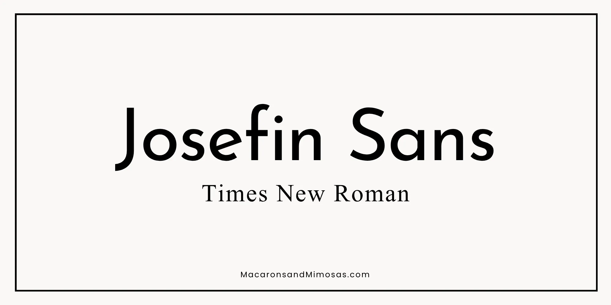 Best Real Estate Font Pairing Josefin Sans & Times New Roman